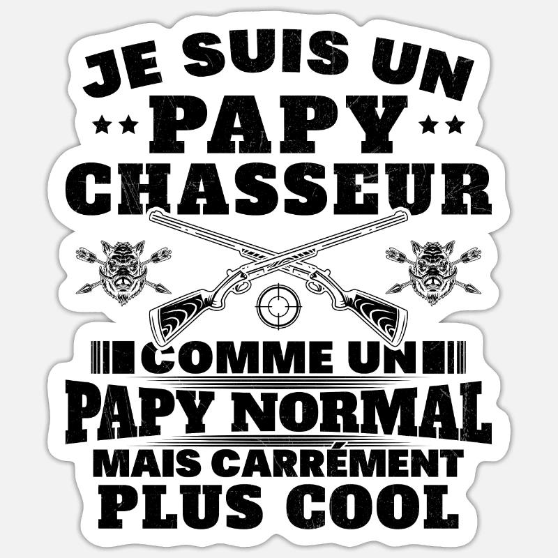 Un Papy Chasseur comme un Papy Normal Cadeau Drôle - Sticker taille S (10 x 10 cm) - blanc mat