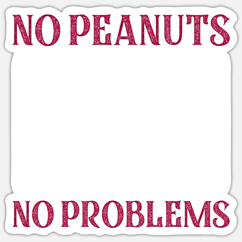 No Peanuts No Problems Nut Allergic Awareness Sticker Größe S (10 x 10 cm)
