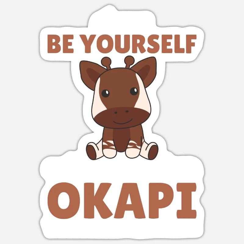 Sei immer du selbst außer du kannst ein Okapi sein Sticker Größe S (10 x 10 cm)