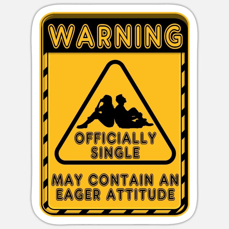 Warning Officially Single Eager Attitude Sticker size S (10 x 10 cm)