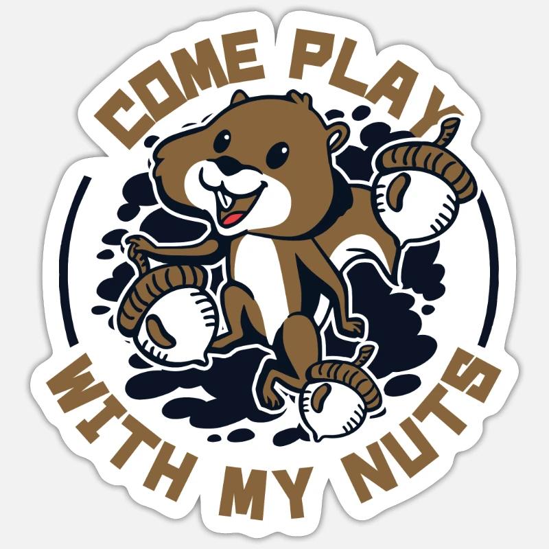 Come Play With My Nuts Grauhörnchen Squirrel Sticker Größe S (10 x 10 cm)