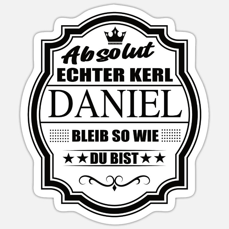 Absolut Echter Kerl Daniel Bleib So Wie Du Bist - Sticker Größe S (10 x 10 cm) - Mattweiß