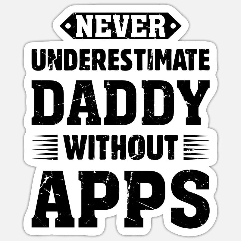 Never Underestimate Daddy Without Apps - Wood Work Sticker Größe S (10 x 10 cm)
