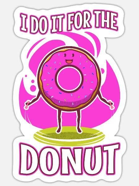 I do it for the Donuts - Sticker Größe S (10 x 10 cm) - Mattweiß