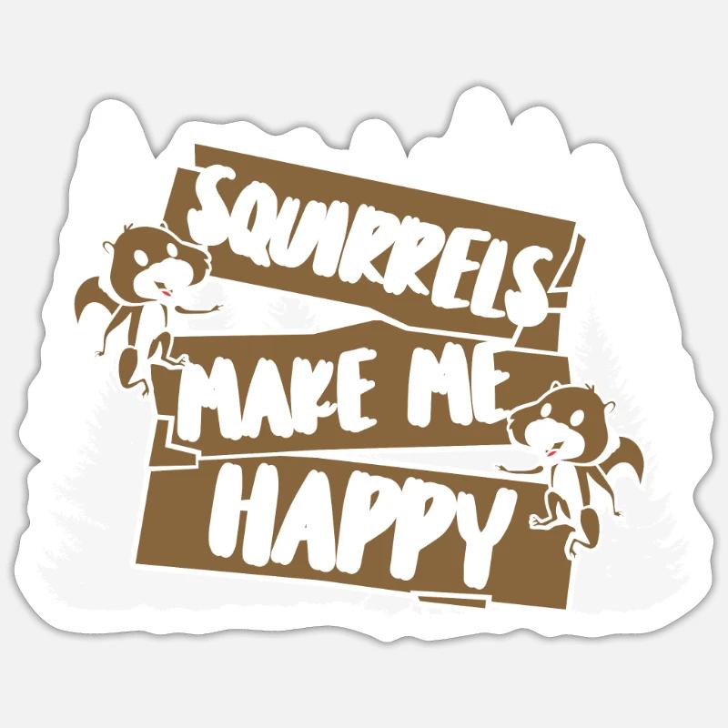 Squirrels Make Me Happy Grauhörnchen Squirrel Sticker Größe S (10 x 10 cm)