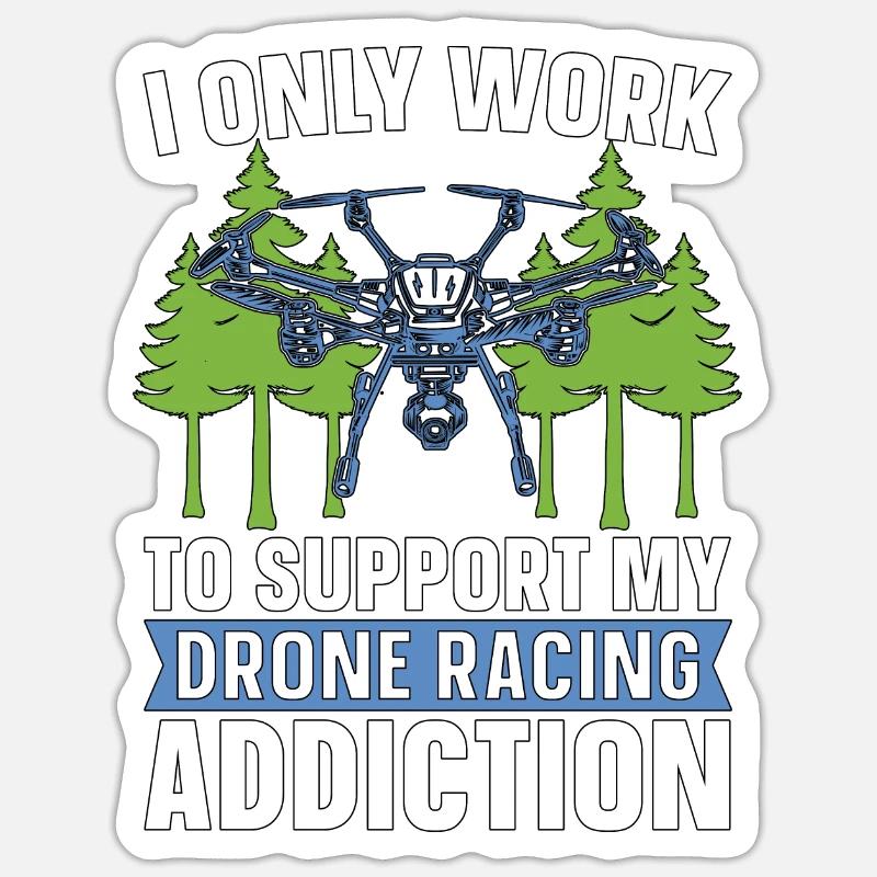 Course de drones Je ne travaille que pour soutenir la machine de course Sticker taille S (10 x 10 cm)