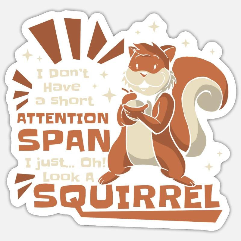 Don't Have A Short Attention Span Fox Squirrel Sticker size S (10 x 10 cm)