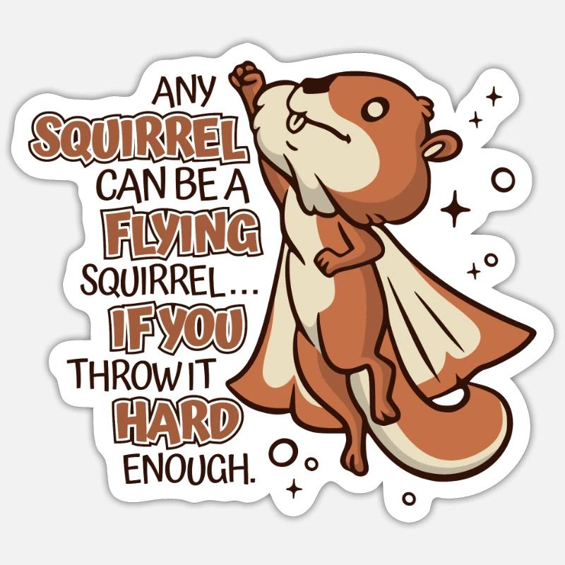 Any Squirrel Can Be A Flying Squirrel Squirrel Sticker Größe S (10 x 10 cm)
