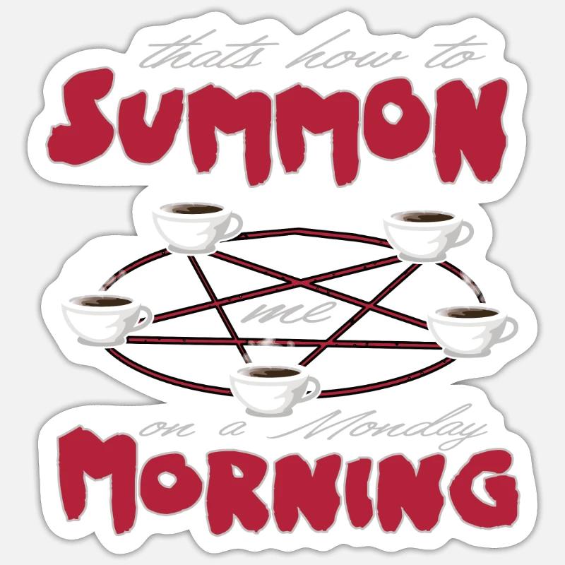 Drôle d’invocation du lundi matin avec café - Sticker taille S (10 x 10 cm) - blanc mat