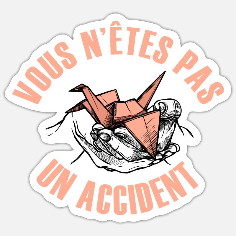 Vous n'êtes pas un accident - Sticker taille S (10 x 10 cm) - blanc mat