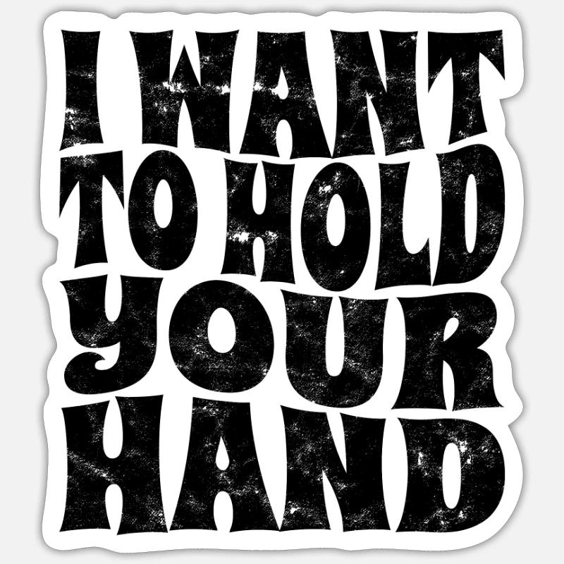 I WANT TO HOLD YOUR HAND - Affection Sticker size S (10 x 10 cm)
