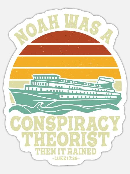 Noah war ein Verschwörungstheoretiker und es regnete - Sticker Größe S (10 x 10 cm) - Mattweiß