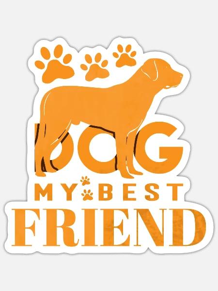 Dog My Best Friend - Sticker Größe S (10 x 10 cm) - Mattweiß