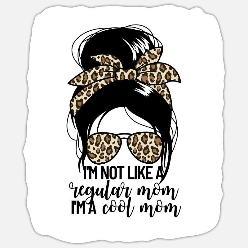 Ich bin nicht wie eine normale Mutter, ich bin ein Sticker Größe S (10 x 10 cm)