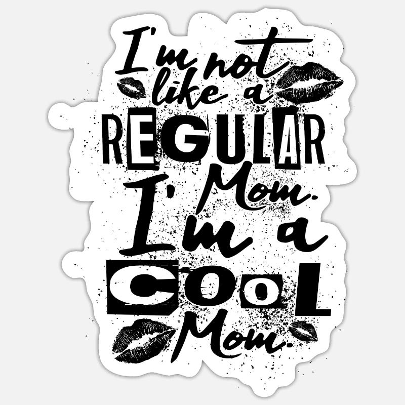 Ich bin nicht wie eine normale Mutter, ich bin ein Sticker Größe S (10 x 10 cm)