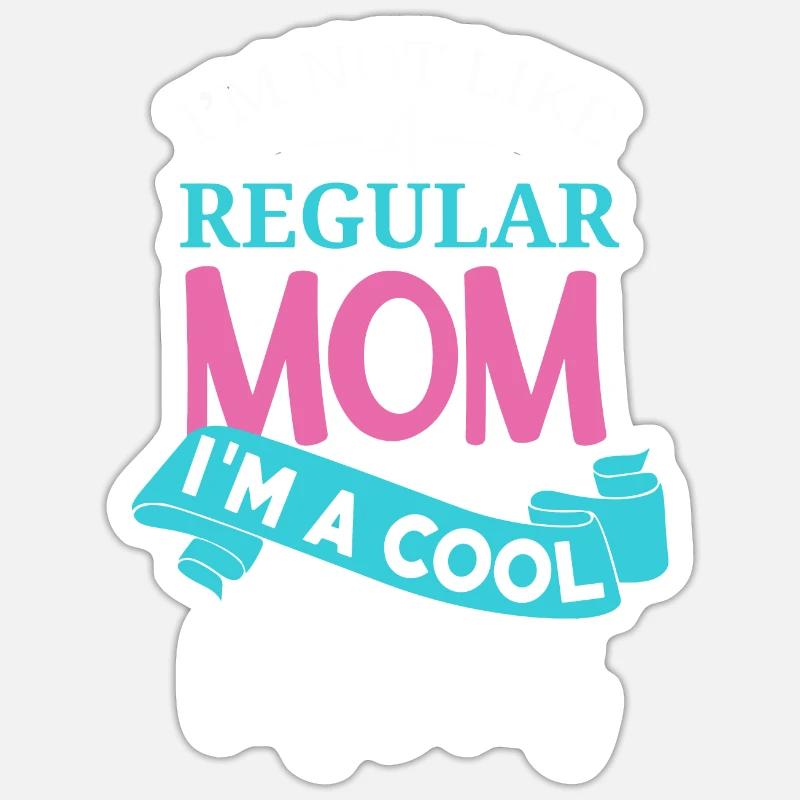 Nicht wie eine normale Mutter, ich bin eine coole Mutter Sticker Größe S (10 x 10 cm)