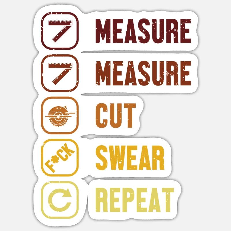Measure Cut Swear Repeat Schreiner Holztechniker - Sticker Größe S (10 x 10 cm) - Mattweiß