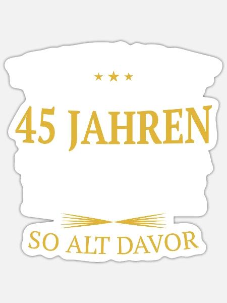 Geschenk 45 Jahre Geburtstagskind - Sticker Größe S (10 x 10 cm) - Mattweiß
