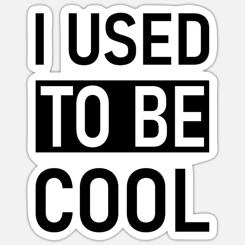 J’avais l’habitude d’être cool - Sticker taille S (10 x 10 cm) - blanc mat