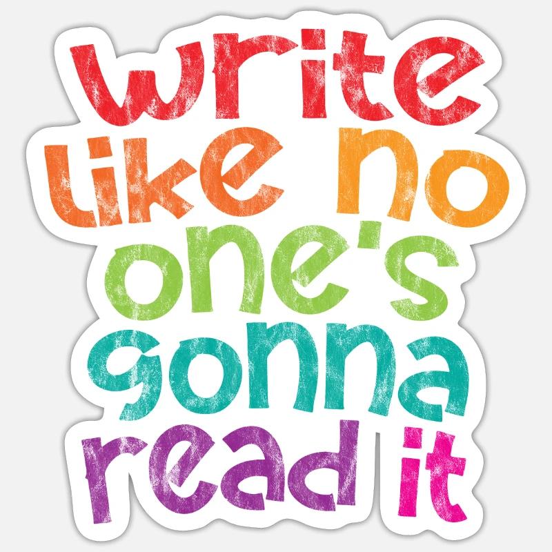 Write Like No One's going to Read It 3 Sticker size S (10 x 10 cm)