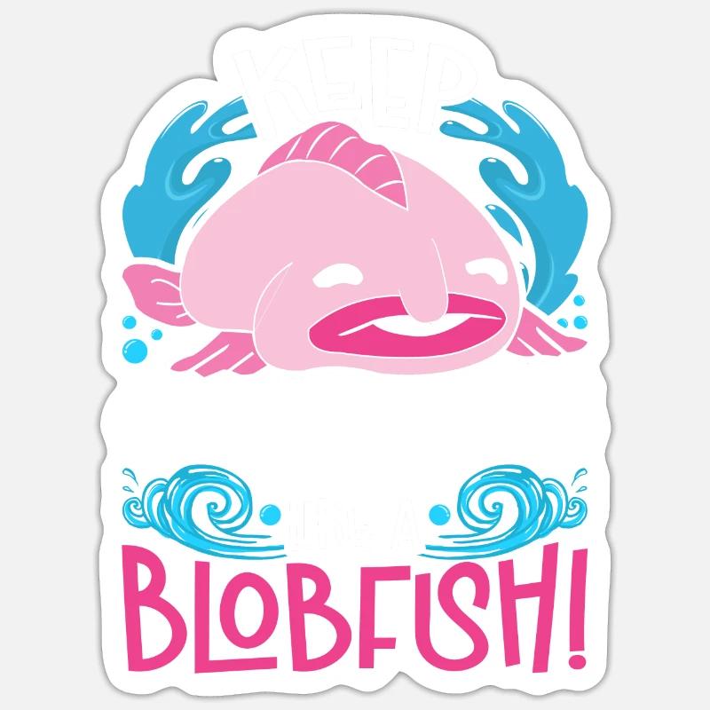 Blobfisch Keep Smiling Like A Blobfish Sticker Größe S (10 x 10 cm)
