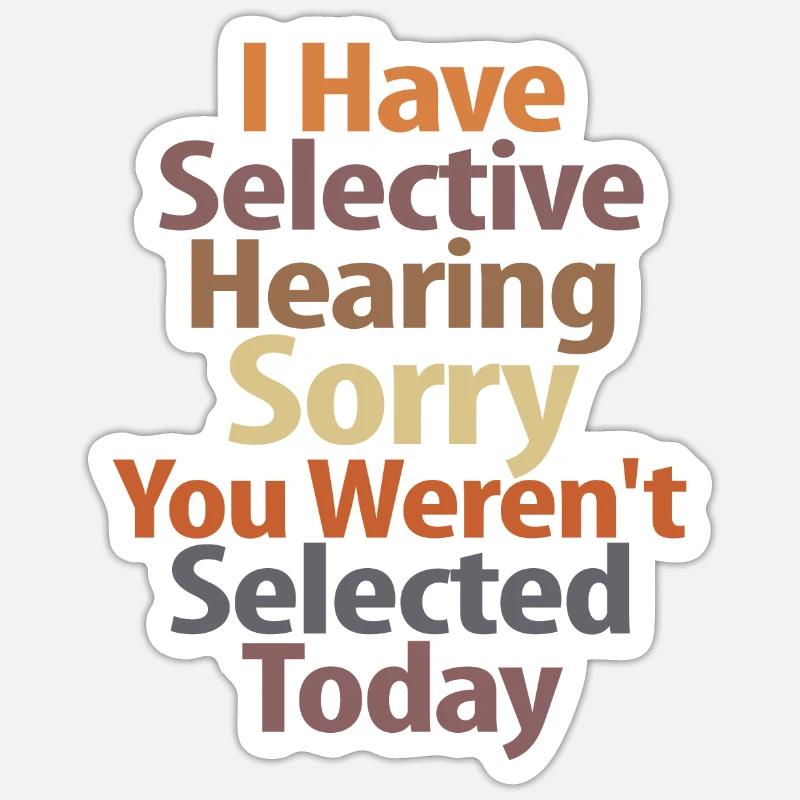Selective Hearing Expert - Funny Sarcastic Sticker size S (10 x 10 cm)