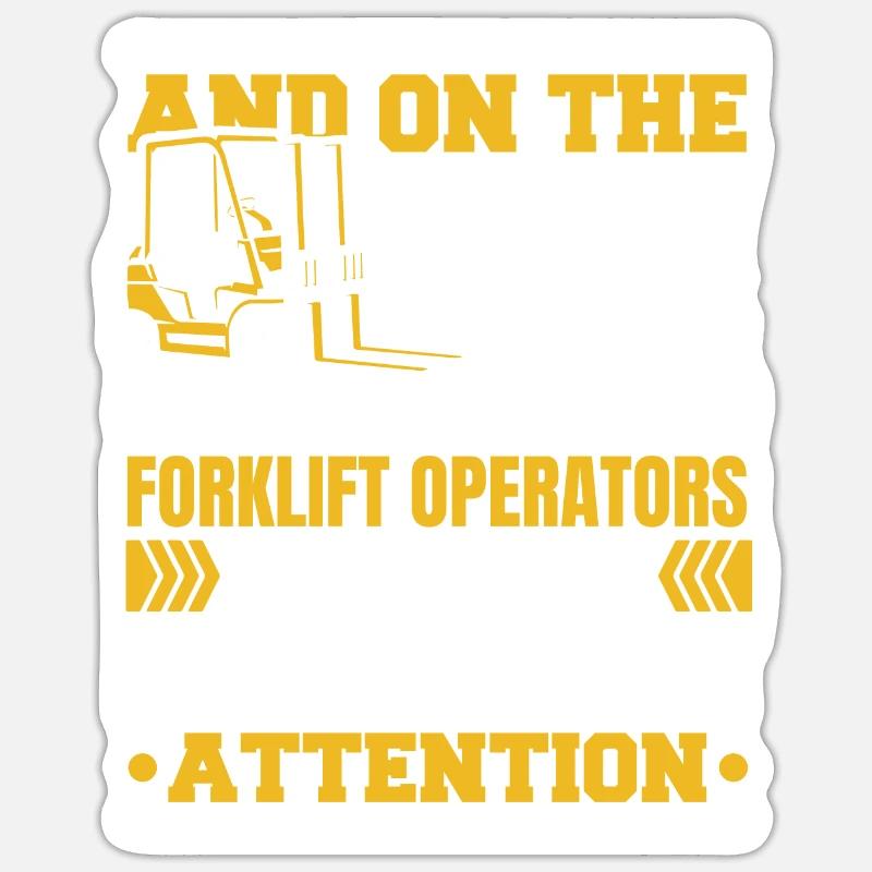 And On The 8th Day God Created Forklift Operators Sticker size S (10 x 10 cm)