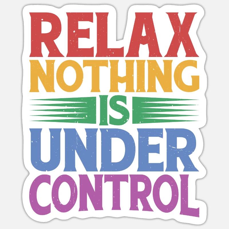 Relax, Nothing Is Under Control 32 Sticker size S (10 x 10 cm)