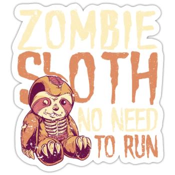 Zombie Sloth: No Need to Walk Desire - Sticker size S (10 x 10 cm) - white matte - Front