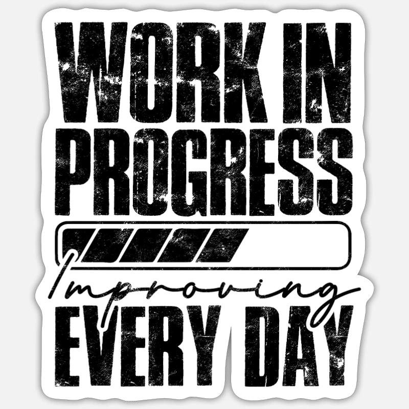 Work in progress: improving every day - Job Sticker size S (10 x 10 cm)