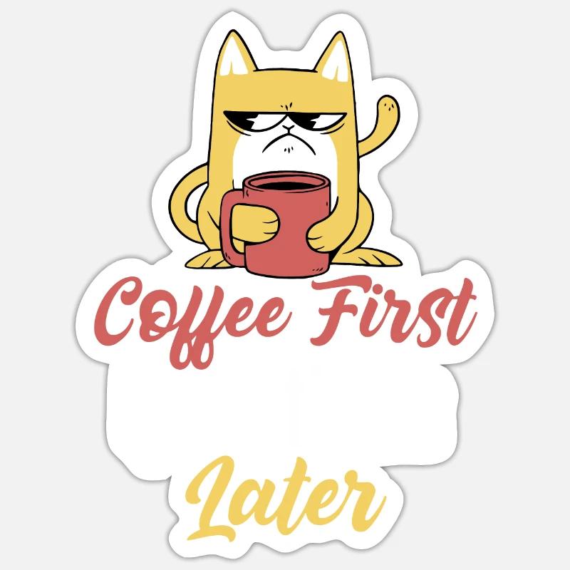 Kaffee Erst Fragen später Kaffee - Sticker Größe S (10 x 10 cm) - Mattweiß