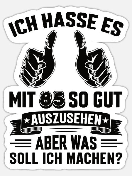 85 Geburtstag 85 Jahre 85 Lebensjahr 85 Lebenalter - Sticker Größe S (10 x 10 cm) - Mattweiß