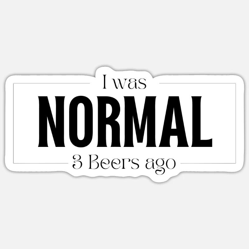 I Was Normal Before 3 Beer Gift Sticker size S (10 x 10 cm)