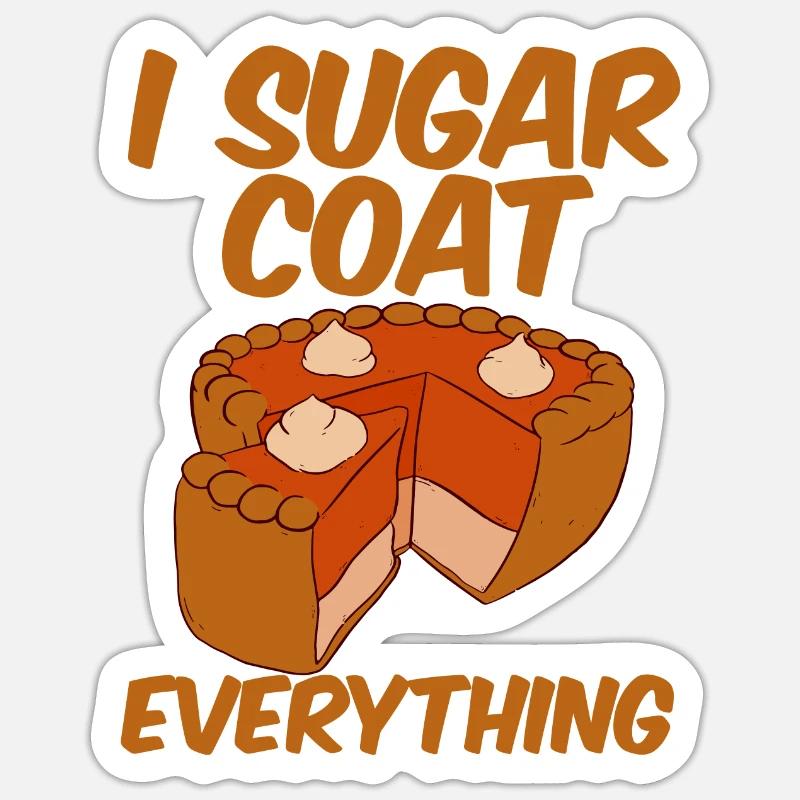 I Sugar Coat Everything 2 Sticker size S (10 x 10 cm)