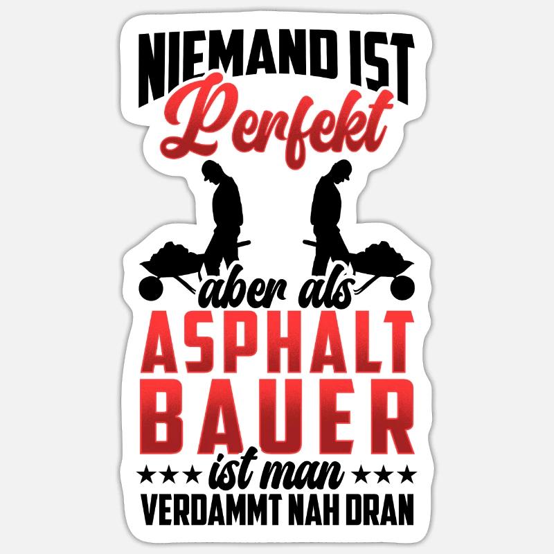 Asphaltbauer sind perfekt Straßenbauer Sticker Größe S (10 x 10 cm)
