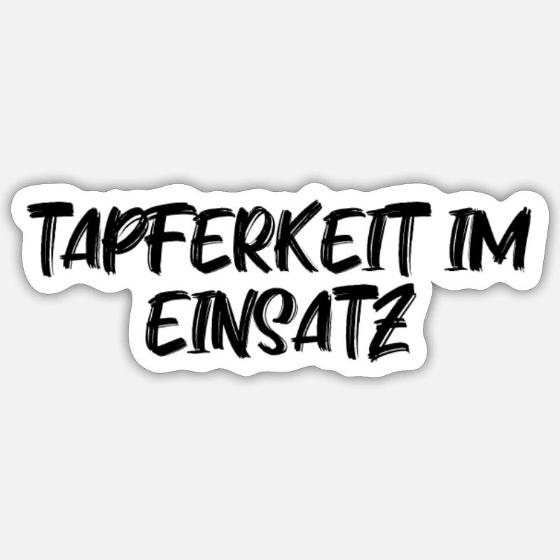 Feuerwehr - Tapferkeit im Einsatz Sticker Größe S (10 x 10 cm)