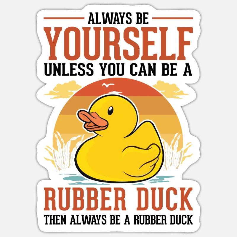 Always be yourself Rubber Duck Gummiente - Sticker Größe S (10 x 10 cm) - Mattweiß