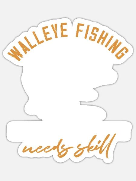 Walleye Fishing like regular fishing but needs - Sticker Größe S (10 x 10 cm) - Mattweiß