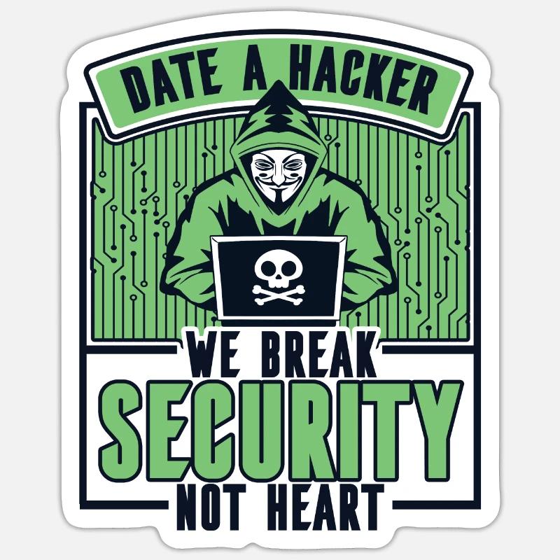 Date Hacker We Break Security Not Heart Phishing Sticker size S (10 x 10 cm)