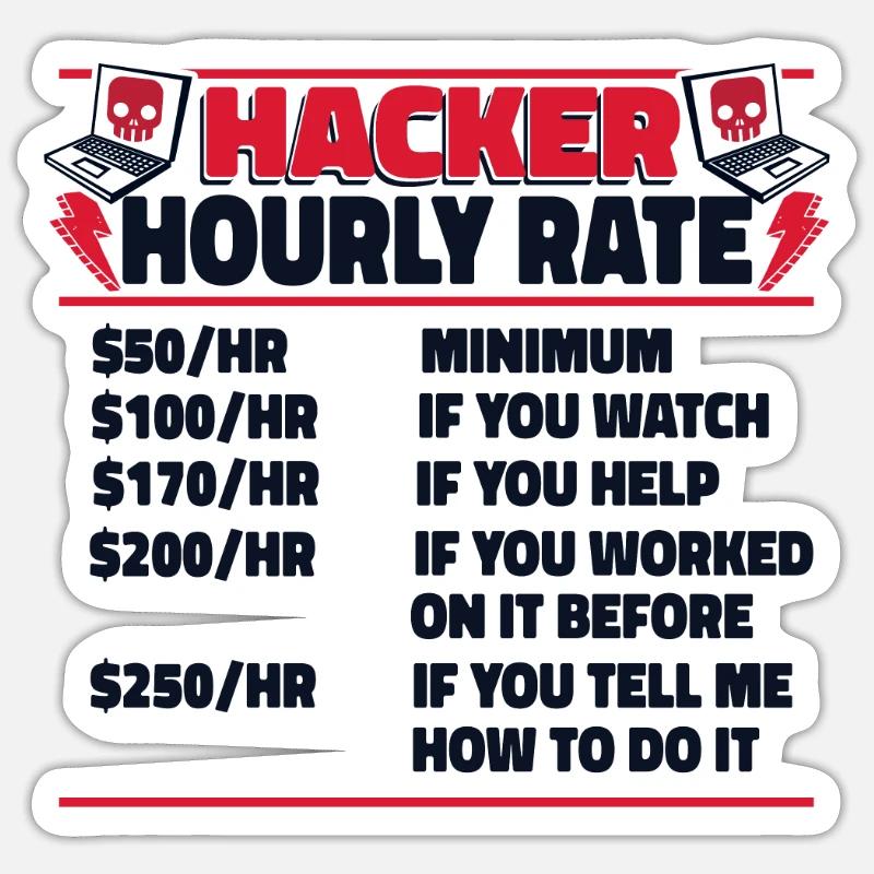 Hacker Hourly Rate Sniffer Social Engineering Sticker Größe S (10 x 10 cm)