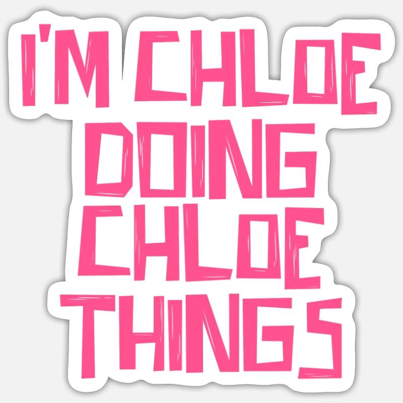 I'm Chloe doing Chloe things - Sticker size S (10 x 10 cm) - white matte