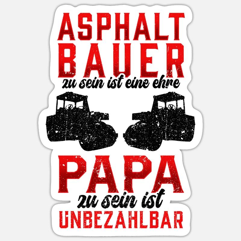 Asphaltbauer sein ist eine Ehre Straßenbauer - Sticker Größe S (10 x 10 cm) - Mattweiß