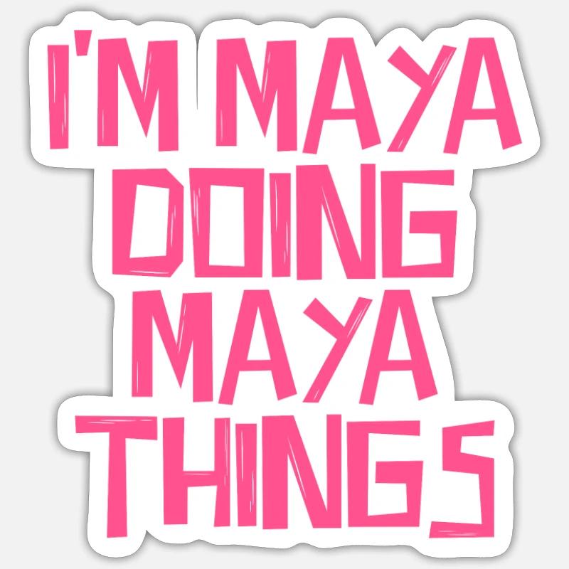 I'm Maya doing Maya things Sticker size S (10 x 10 cm)