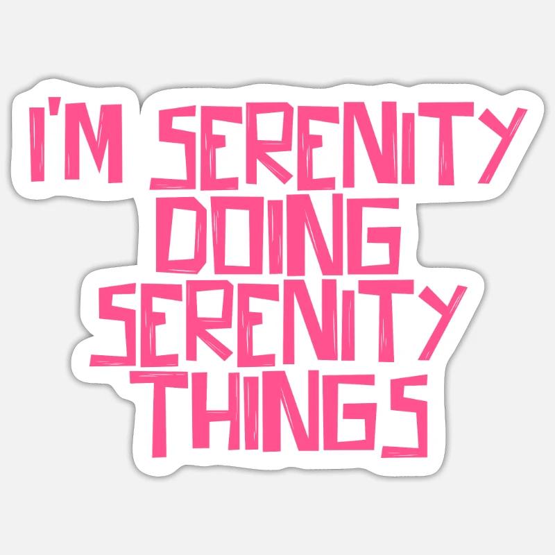 I'm Serenity doing Serenity things - Sticker size S (10 x 10 cm) - white matte