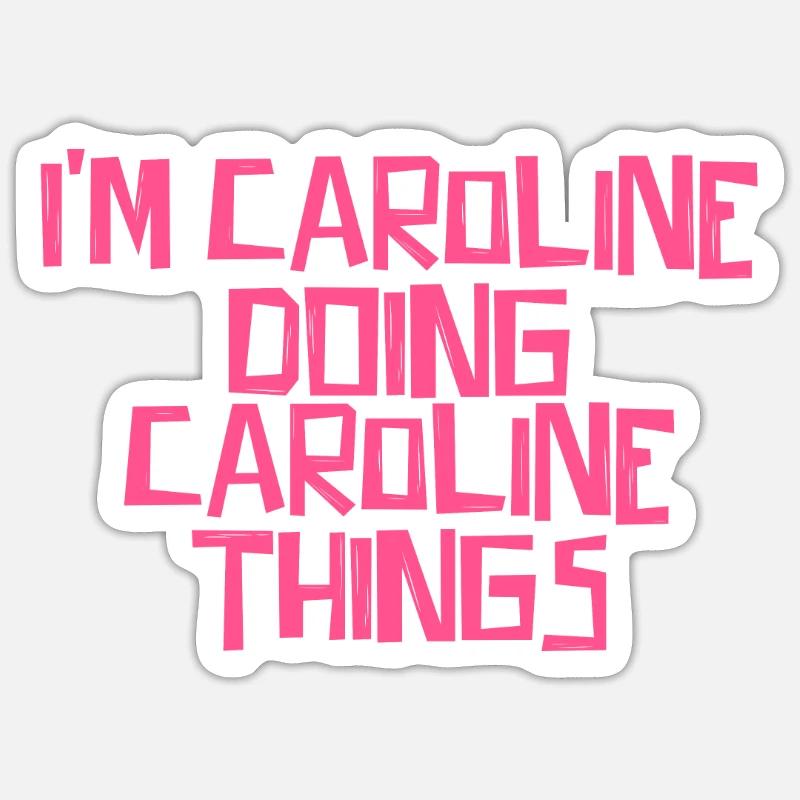I'm Caroline doing Caroline things - Sticker size S (10 x 10 cm) - white matte