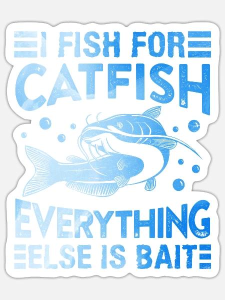 Waller Hobby Angler I fish for Catfish Wels Angeln - Sticker Größe S (10 x 10 cm) - Mattweiß