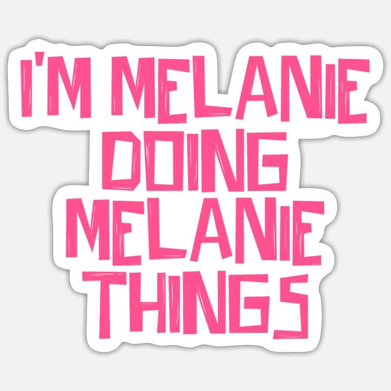 I'm Melanie doing Melanie things - Sticker size S (10 x 10 cm) - white matte