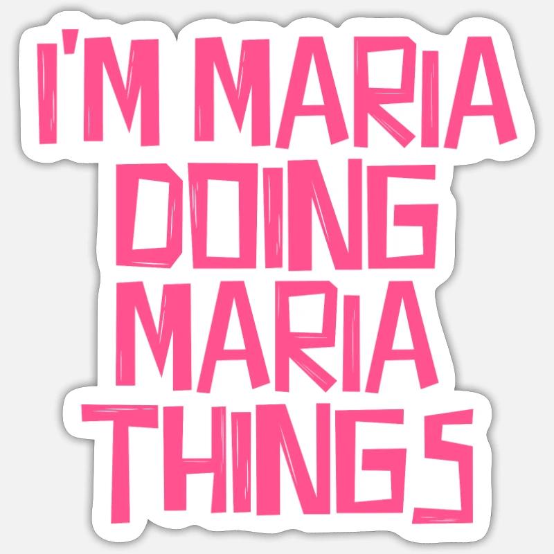 I'm Maria doing Maria things - Sticker Größe S (10 x 10 cm) - Mattweiß