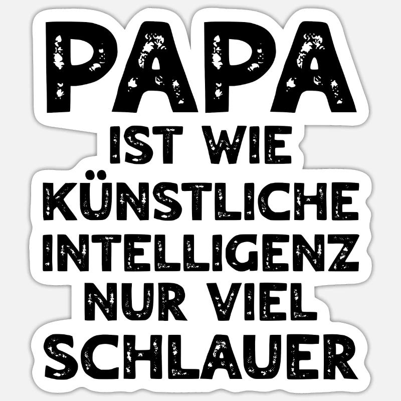Dad Is Like Artificial Intelligence - Sticker Größe S (10 x 10 cm) - Mattweiß