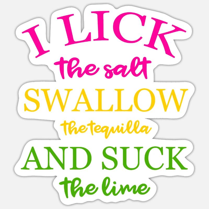 Je lèche le sel avale tequila et suce le citron vert - Sticker taille S (10 x 10 cm) - blanc mat